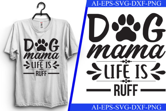 Dog Mama Life is Ruff Graphics for Crafts