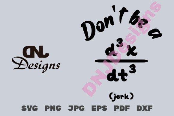 Don t Be a jerk Cut File Pack: Graphics for Crafts