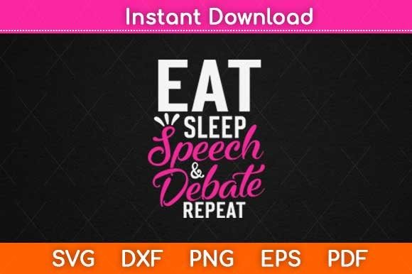 Eat Sleep Speech Debate Repeat Graphics for Crafts