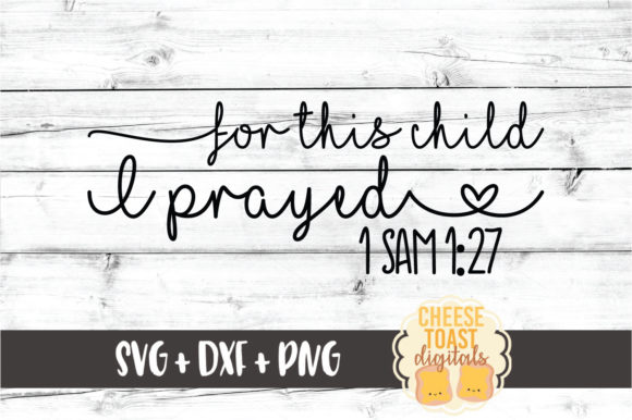 For This Child I Have Prayed: Graphics for Crafts