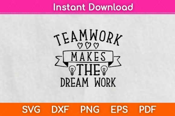Teamwork Makes the Dream Work Graphics for Crafts