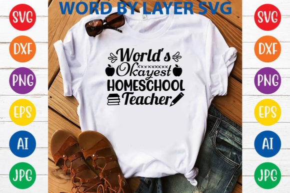 World's Okayest Homeschool Teacher SVG for T-Shirt Designs